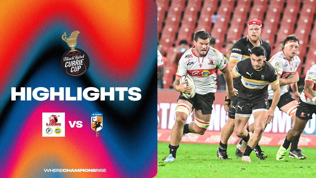 Fidelity ADT Lions v Sanlam Boland Kavaliers | Carling Currie Cup Semi-Final | 13 September