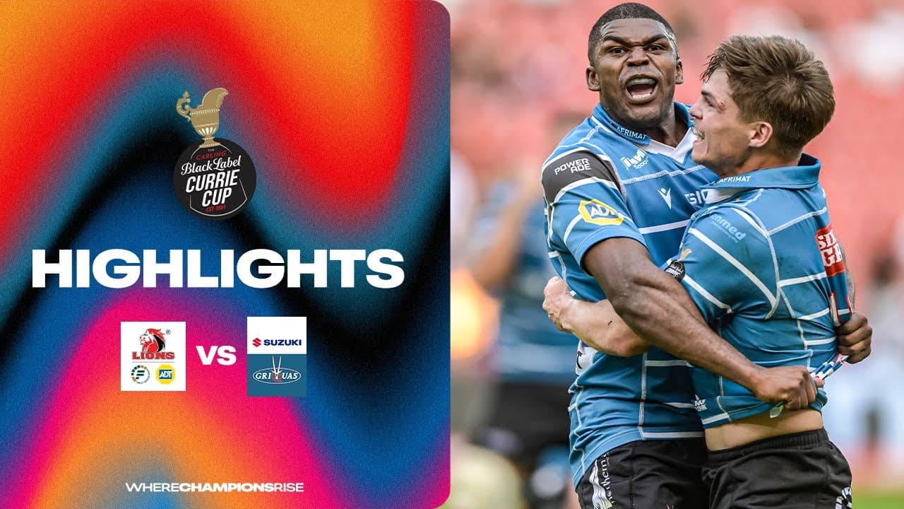Fidelity ADT Lions v Suzuki Griquas | Carling Currie Cup Final | 20 September